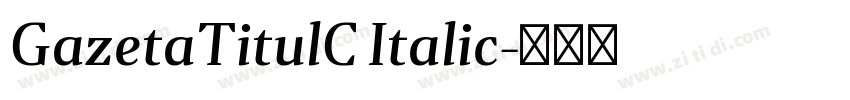 GazetaTitulC Italic字体转换 GazetaTitulC Italic字体转换